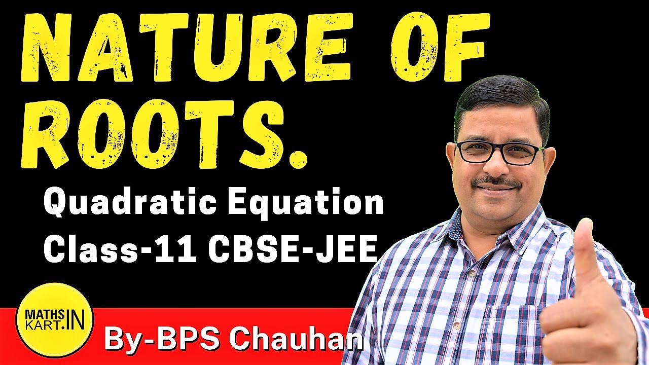 Nature of Roots of Quadratic Equation | Quadratic Equation Class-11 CBSE/JEE.