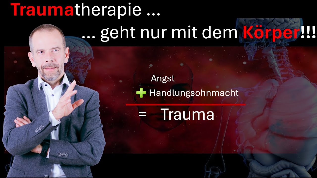 Traumatherapie geht nur über den Körper - Einleitung