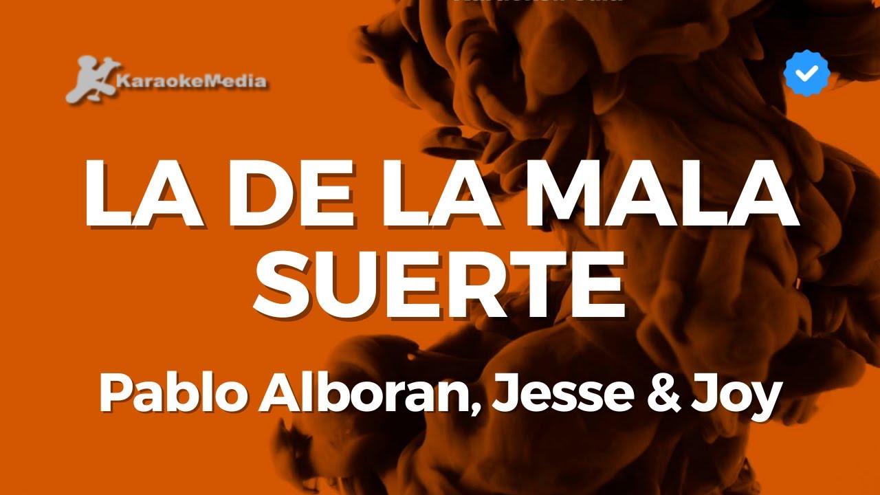 Pablo Alboran, Jesse & Joy - La de la mala suerte (Karaoke)