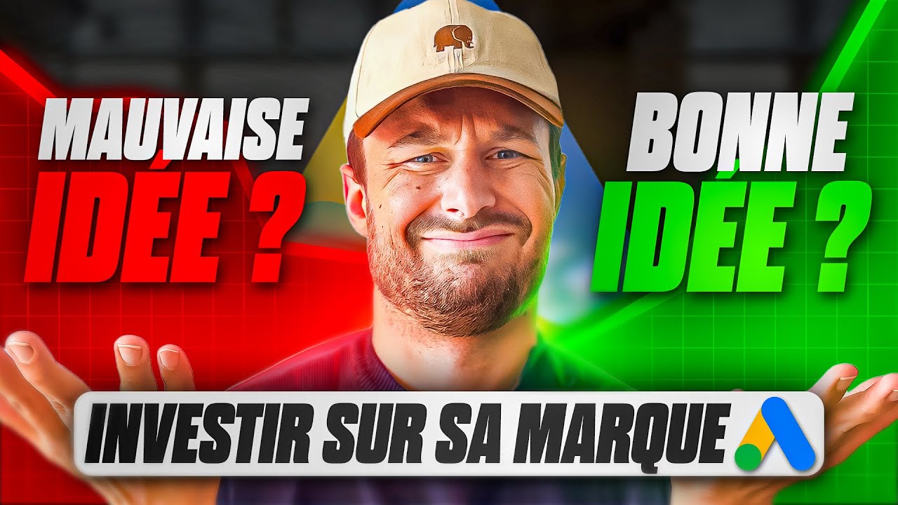 Comment Investir Sur Sa Marque Sur Google Ads ? [Formation Google Ads]