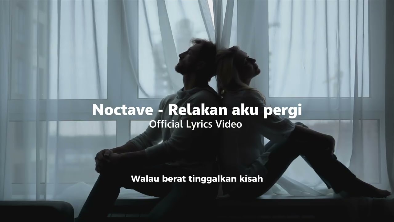 Noctave - Relakan Aku Pergi [ Official Lyrics Video ]