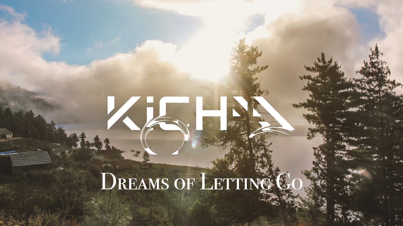 KICHAA - Dreams of Letting Go