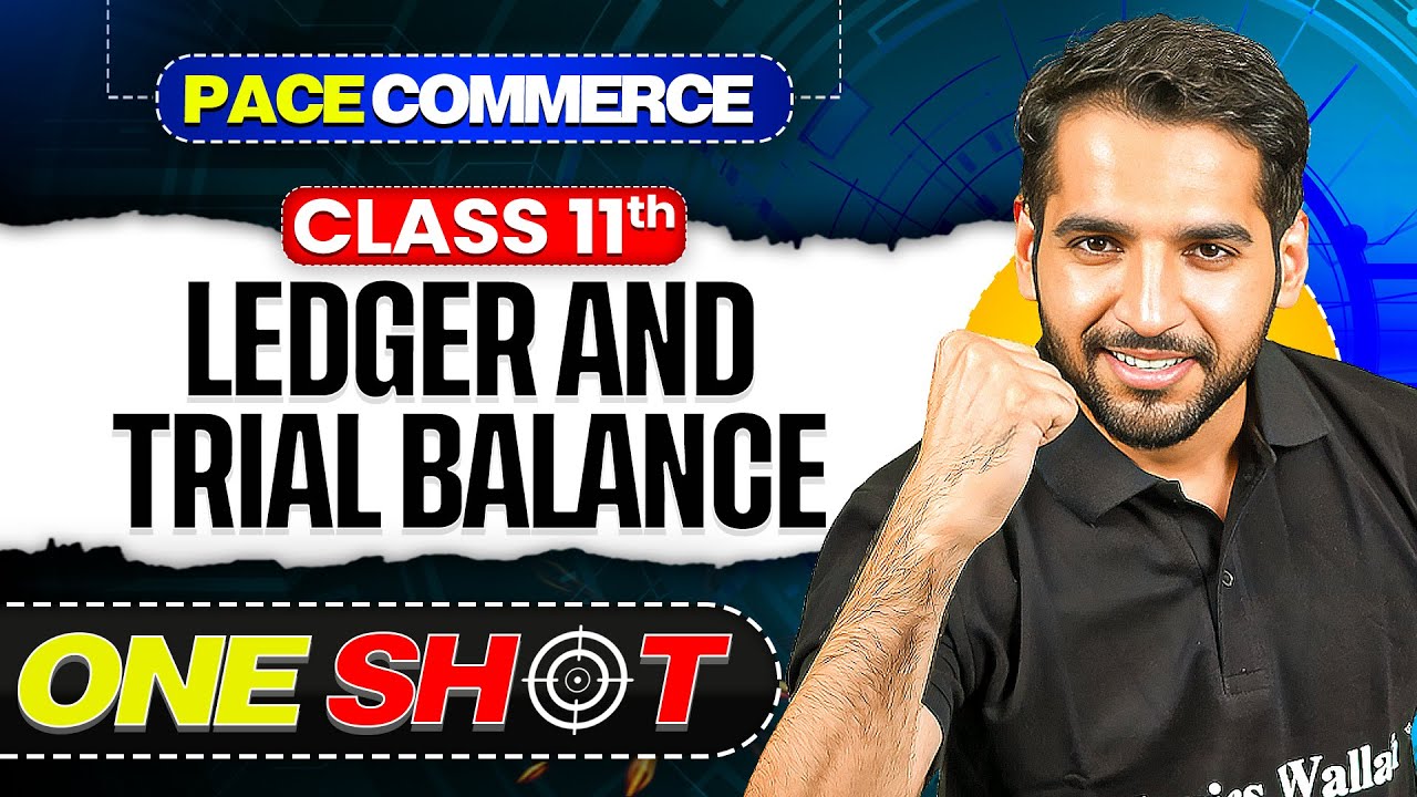Ledger and Trial Balance Class 11 | Class 11 Accountancy One Shot🎯| Pace Commerce