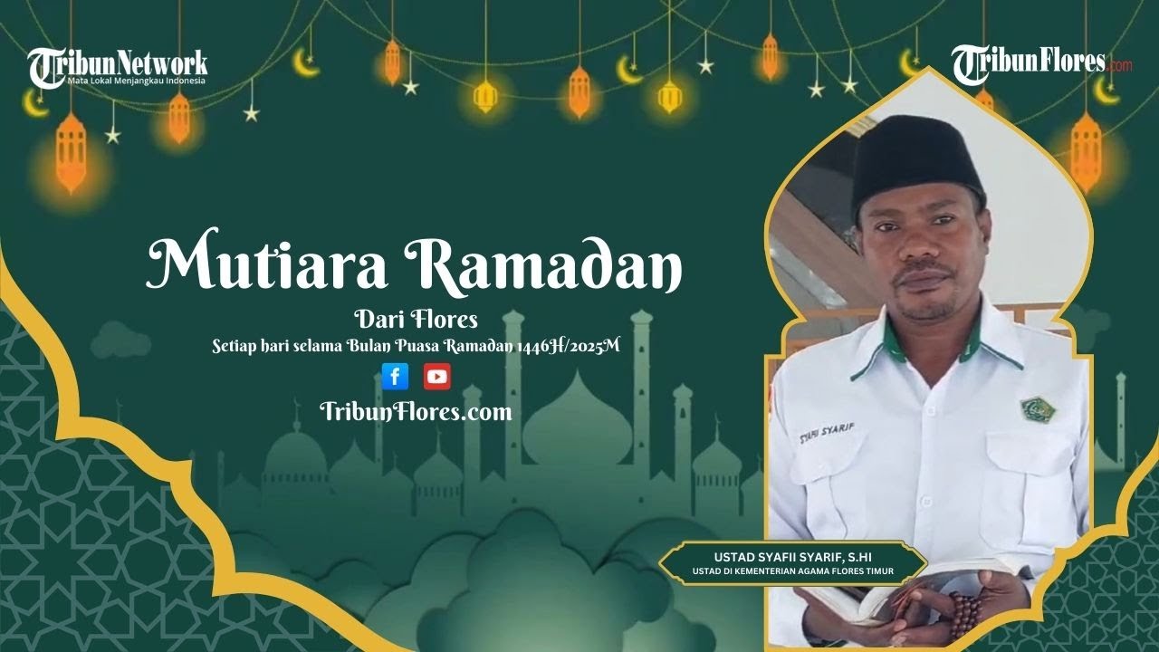Mutiara Ramadan dari Flores Rabu 12 Maret 2025