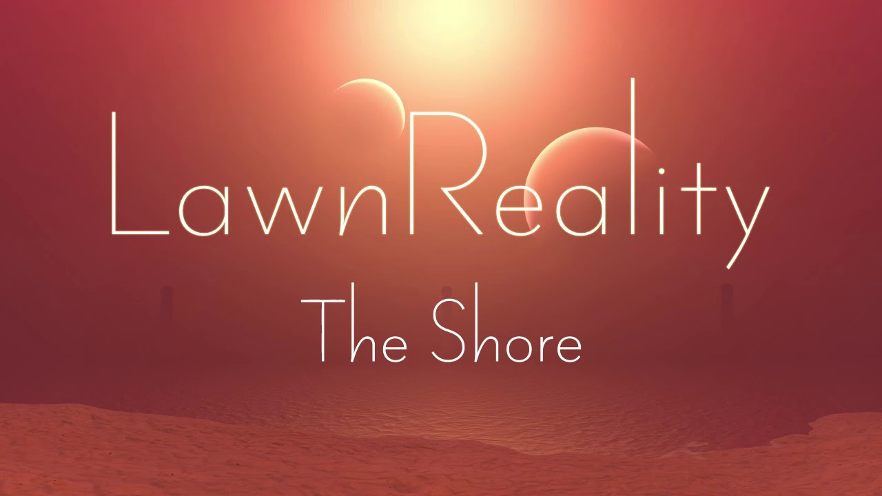 LawnReality - Original Music - The Shore