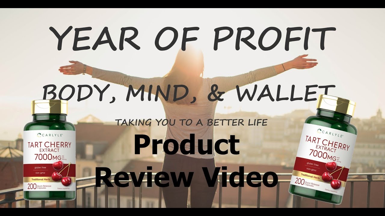 Carlyle Tart Cherry Extract Capsule Product Revue Year of Profit