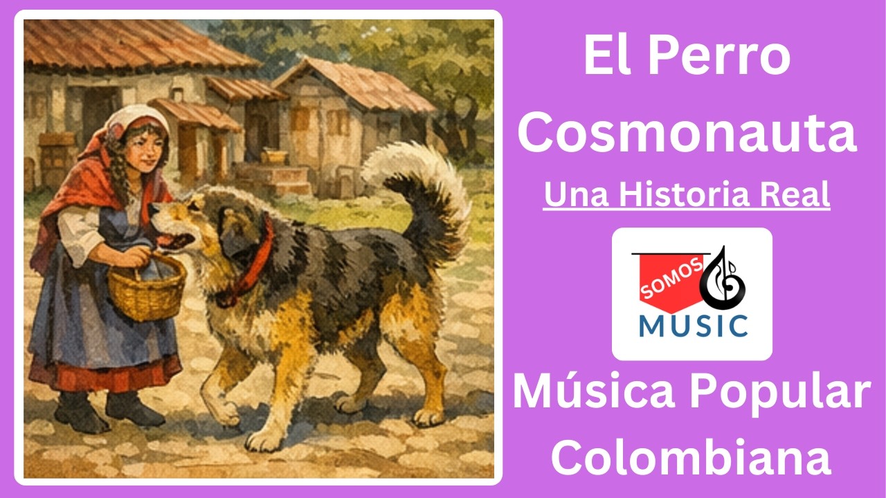 Canción El Perro Cosmonauta - Somos Música