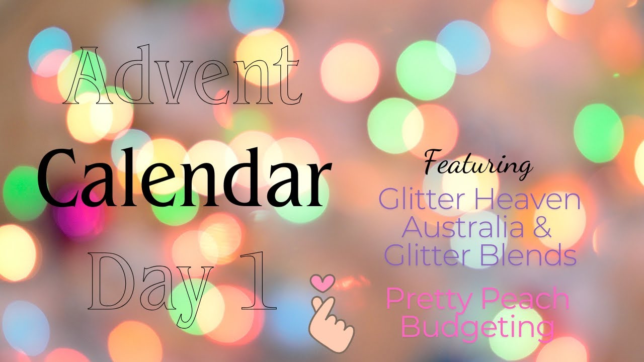 Opening various Advent Calendars Feat. @PrettyPeachBudgeting @Glitterheavenaustralia
