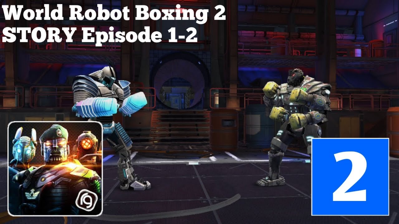 WORLD ROBOT BOXING 2 - Story Episode 1-2, SIRO, WRAITH | Episode 2