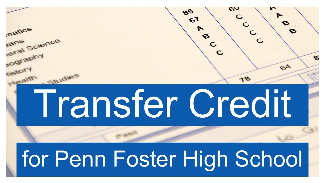 Getting Transfer Credit for Penn Foster High School