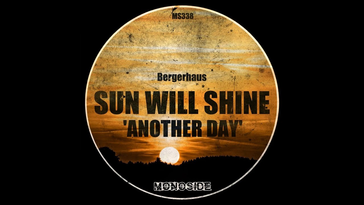 Bergerhaus - Sun Will Shine 'Another Day' (Dub Mix)