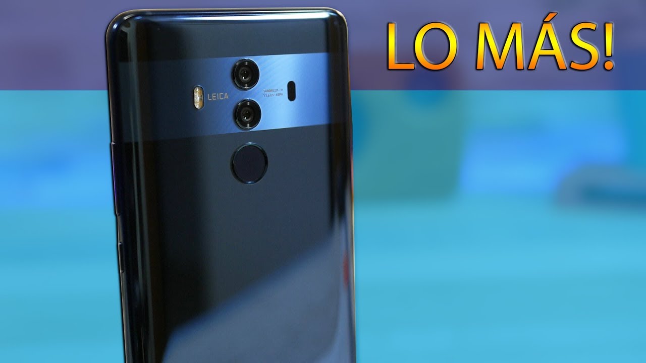 HUAWEI MATE 10 PRO, quizá... el MÓVIL MÁS BELLO Y COMPLETO hasta hoy