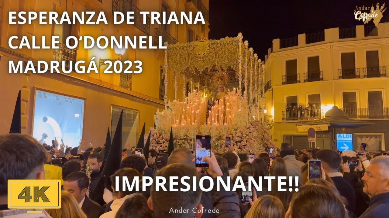 4K | ESPERANZA DE TRIANA C/ O’DONNELL | MADRUGÁ SEVILLA 2023