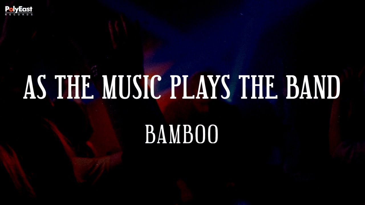 Bamboo - As The Music Plays The Band (Lyric Video)