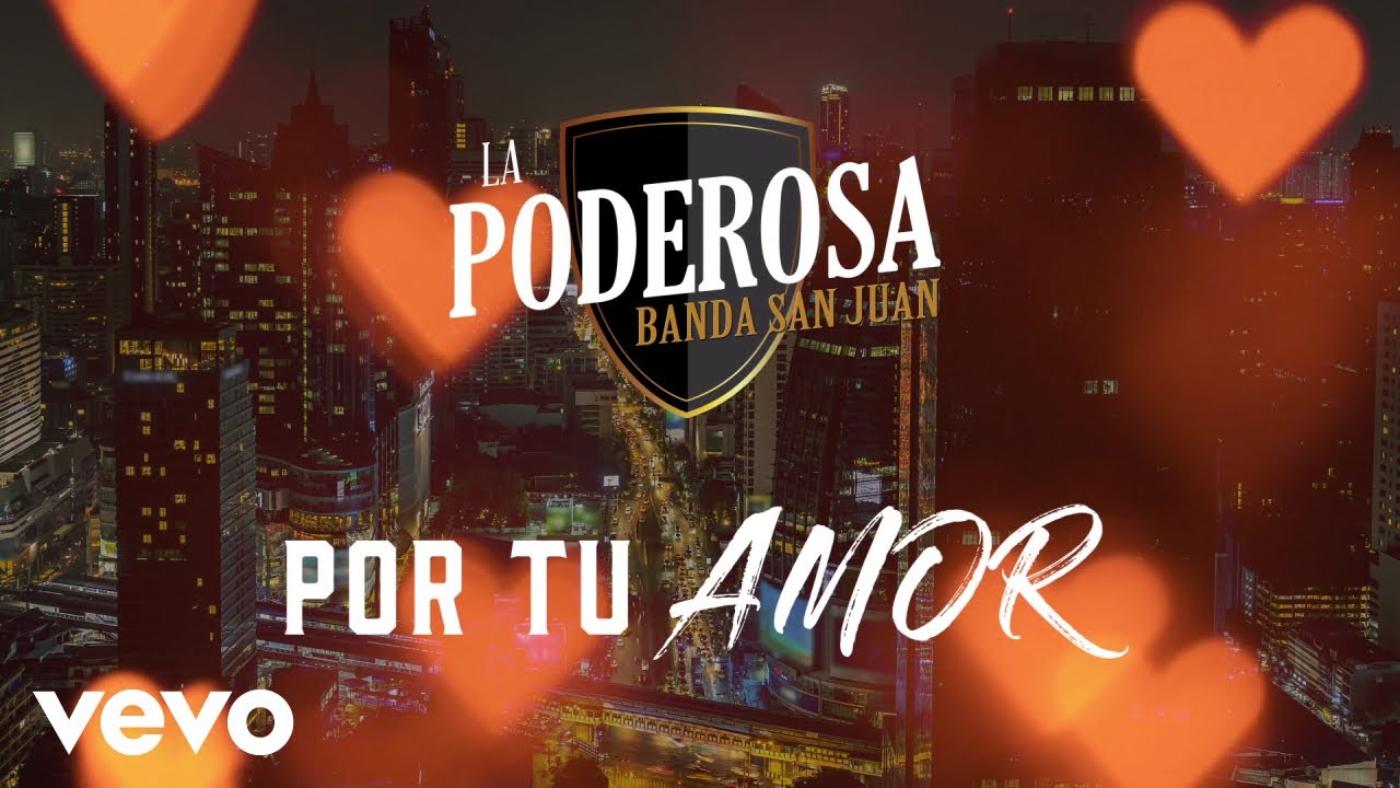 La Poderosa Banda San Juan - Por Tu Amor (LETRA)