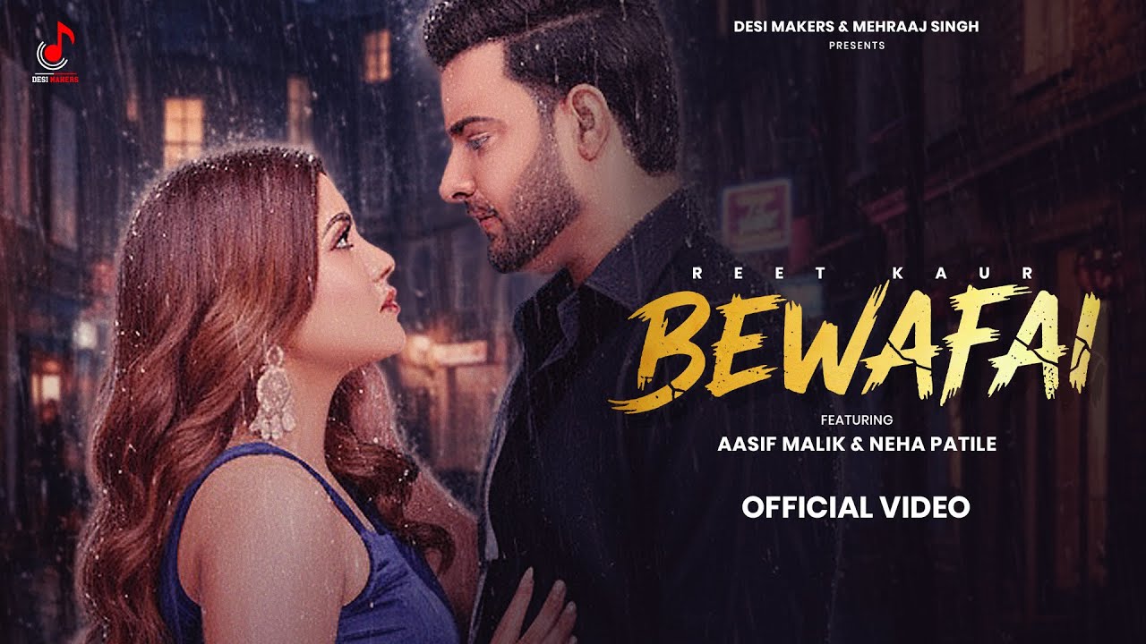 Bewafai (Official Video ) - Reet Kaur | Aasif Malik & Neha Patile | Mehraaj Singh | New PunjabiSong
