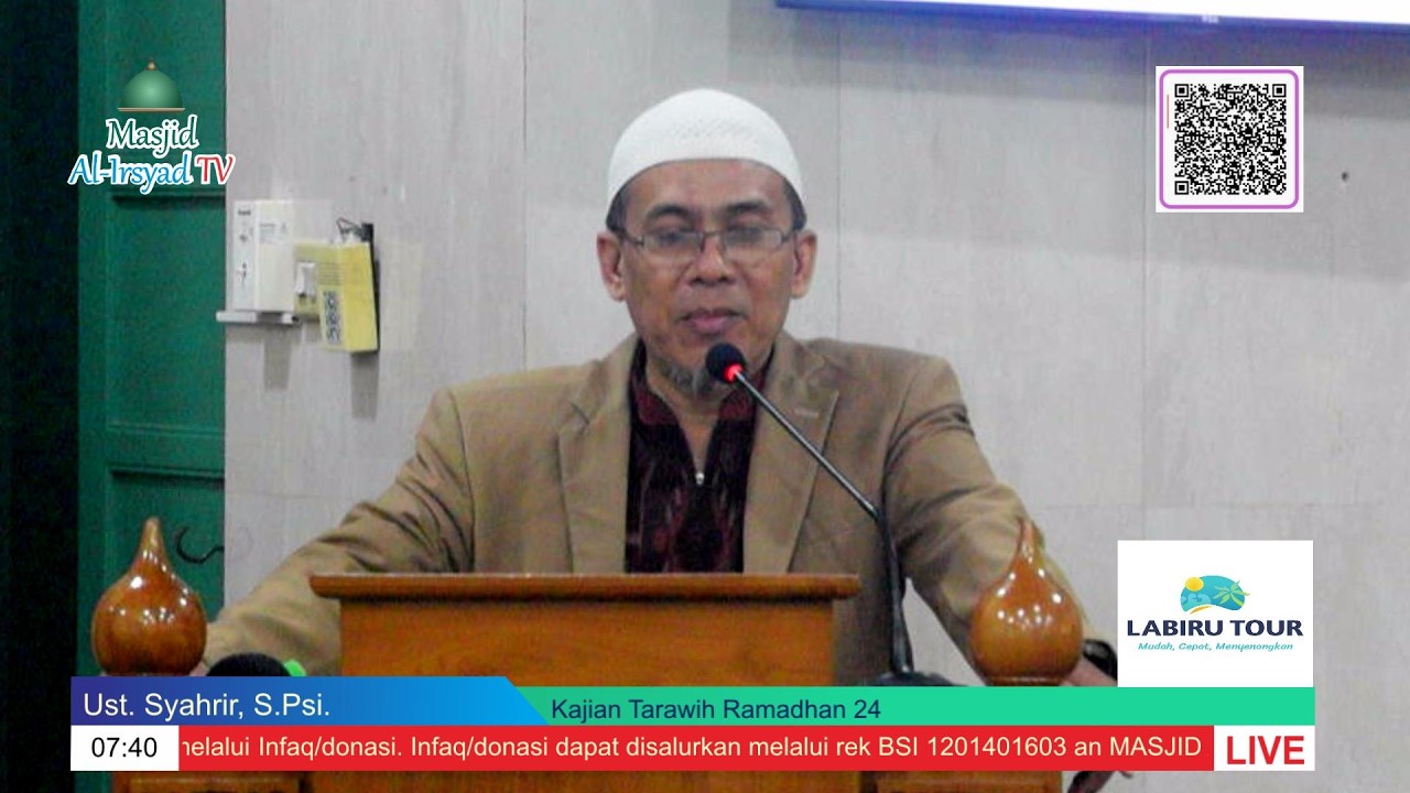 Allah Menjaga Al-Qur'an - Kajian Tarawih Ramadhan 24 - Ust. Syahrir, S.Psi.