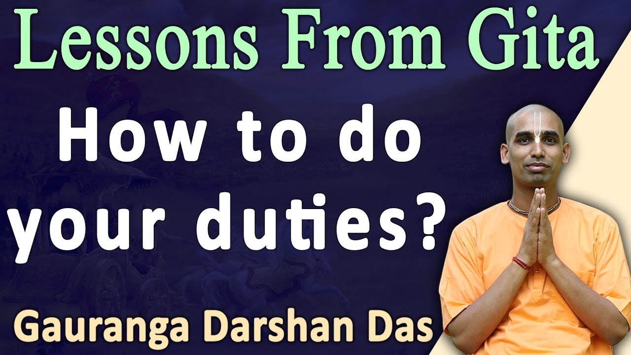 Lessons From Gita | How to do your duties | BG 8.7 | Gauranga Darshan Das