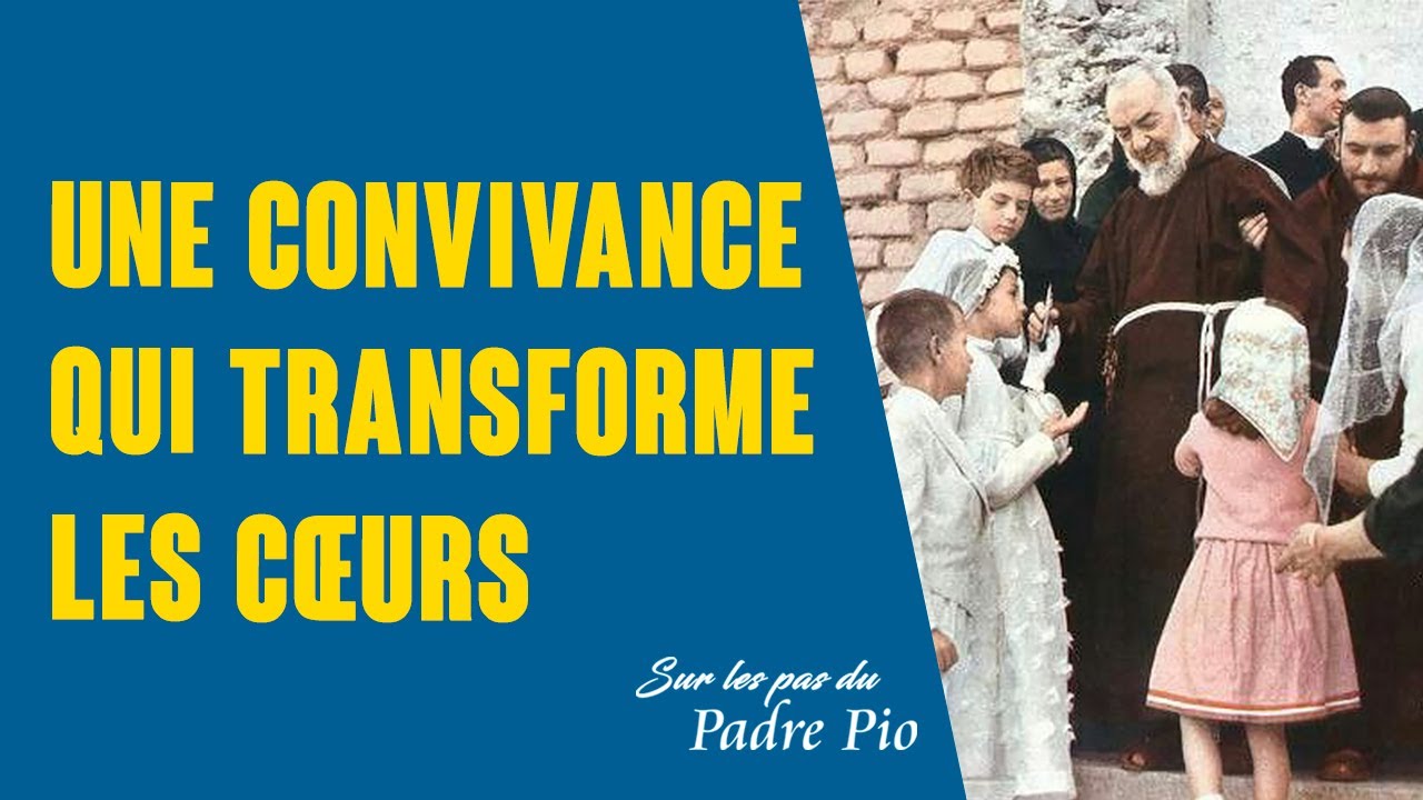 La convivance avec le Padre Pio transforme les cœurs