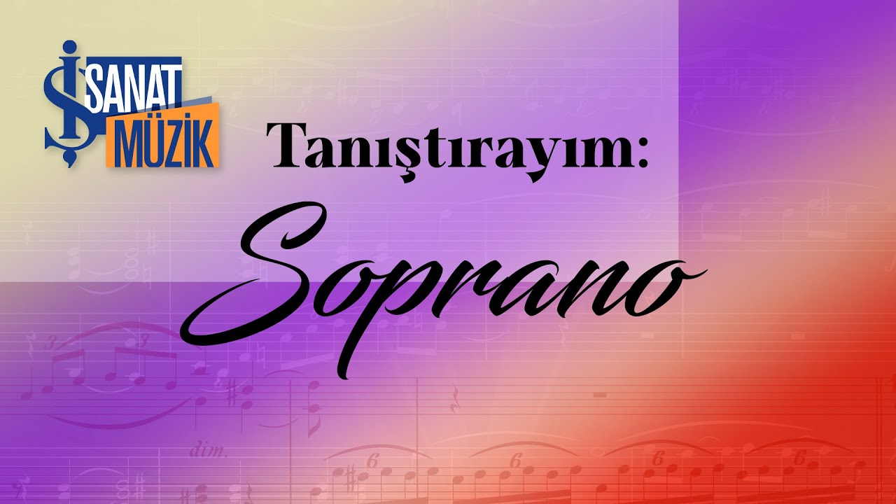 Tanıştırayım | Soprano