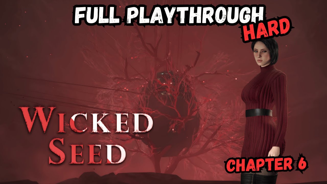Wicked Seed : Full Playthrough - Chapter 6 - The Finale (Hard Difficulty)