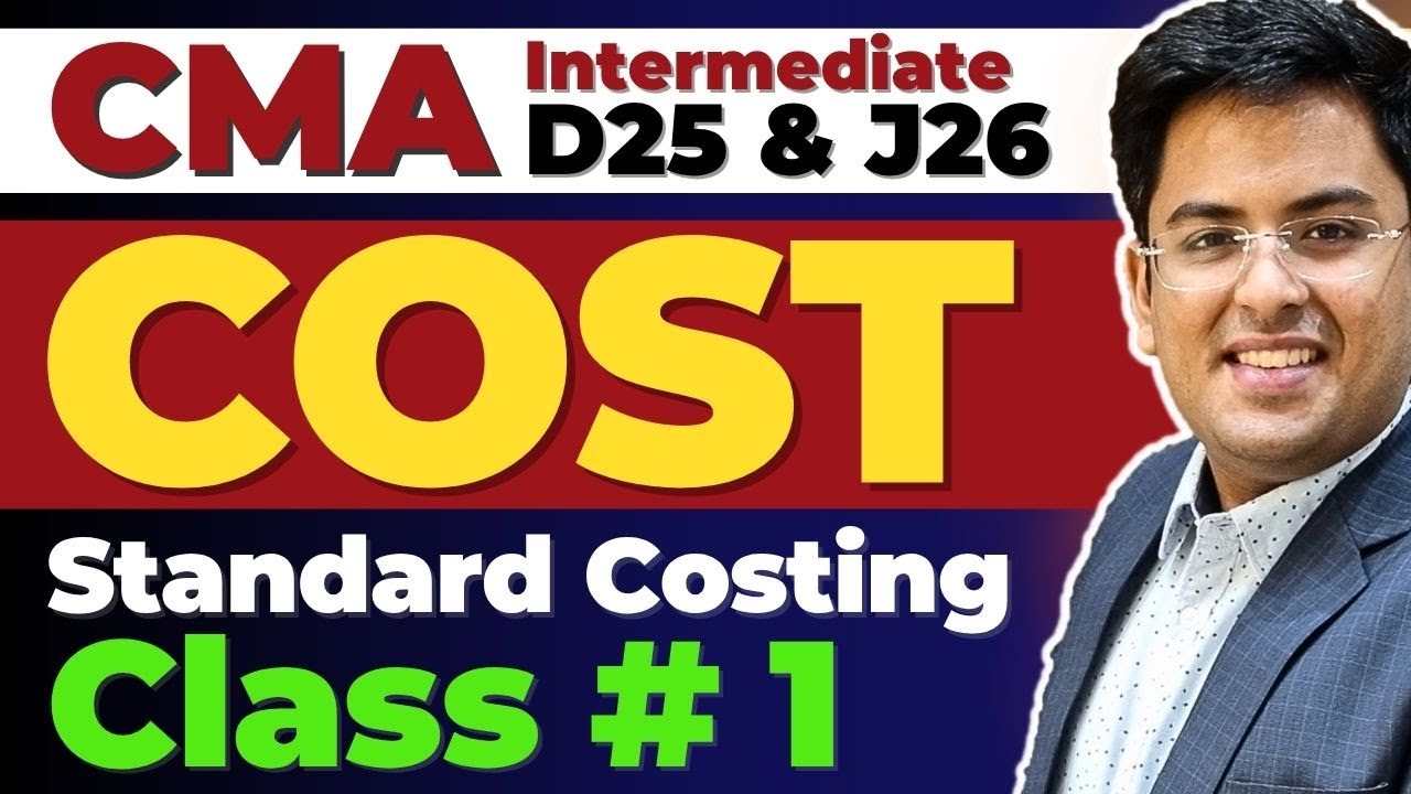 CMA Intermediate COST ACCOUNTING | Standard Costing - Class 1 | Gourav Kabra