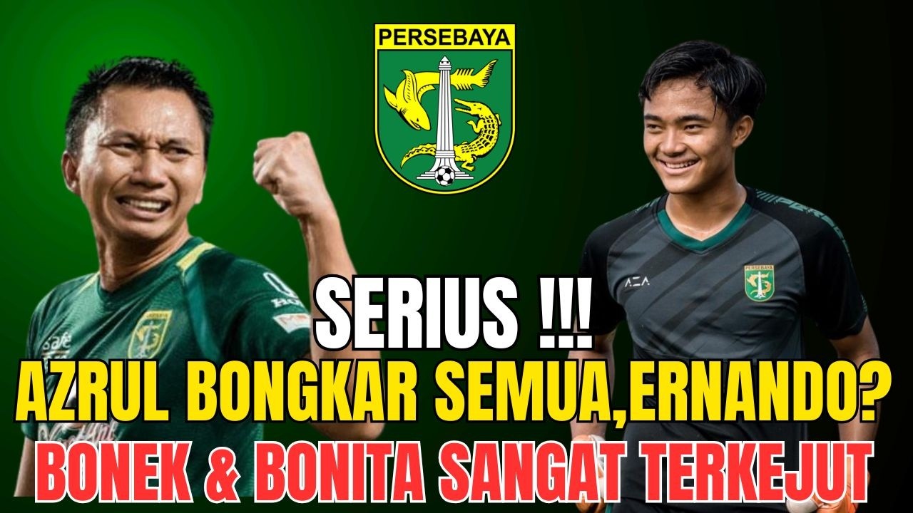 🔴AZRUL BONGKAR MASA DEPAN PERSEBAYA! 😱 ERNANDO ARI KODE GABUNG TIM BESAR? 🔥