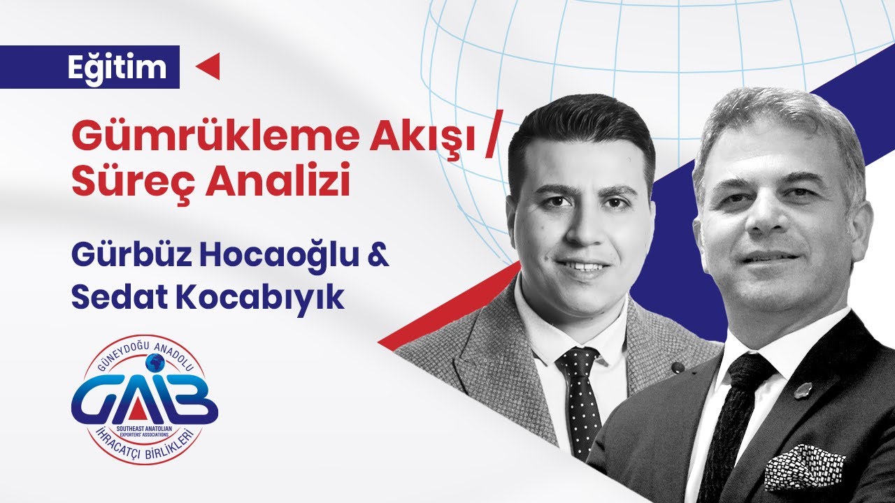 Gümrükleme Akışı / Süreç Analizi - Gürbüz Hocaoğlu & Sedat Kocabıyık