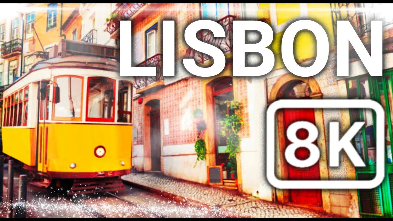 Amazing Lisboa 8K HDR Dolby Vision 🌇 | Full City Exploration Ultra HD [Relax Music]