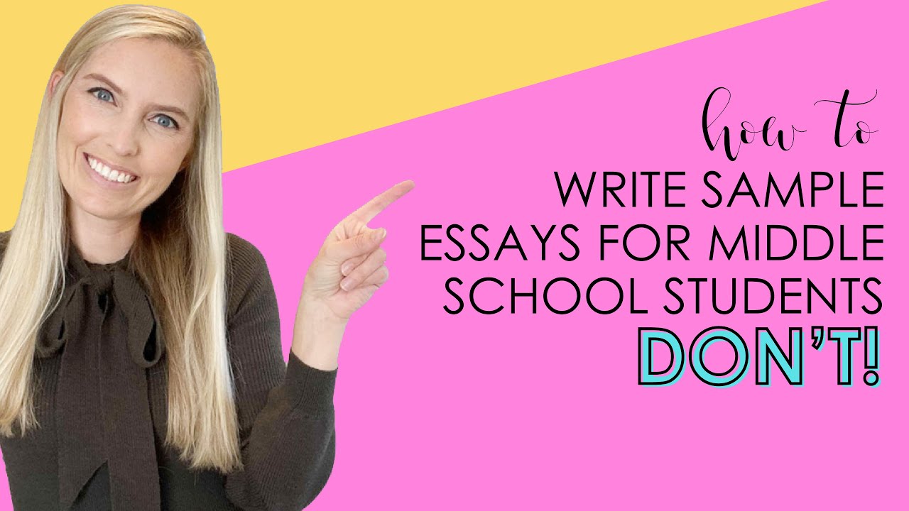 How to Write Sample Essays for Middle School Students- Don't!