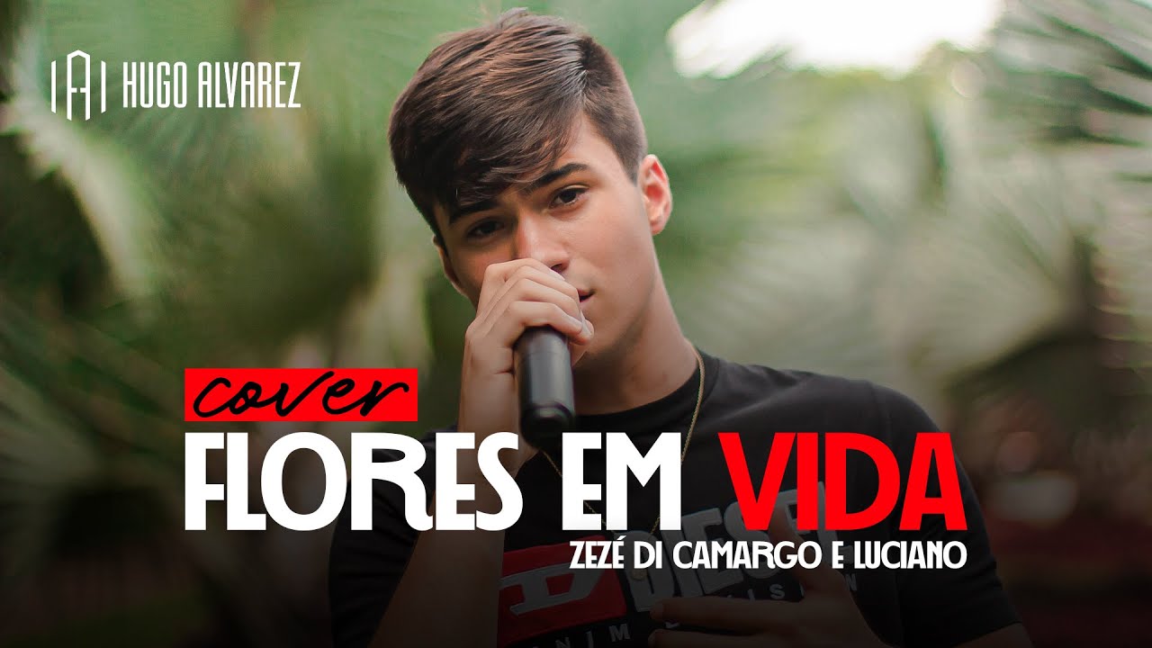 Flores Em Vida - Zezé Di Camargo & Luciano  (Cover Hugo Alvarez)