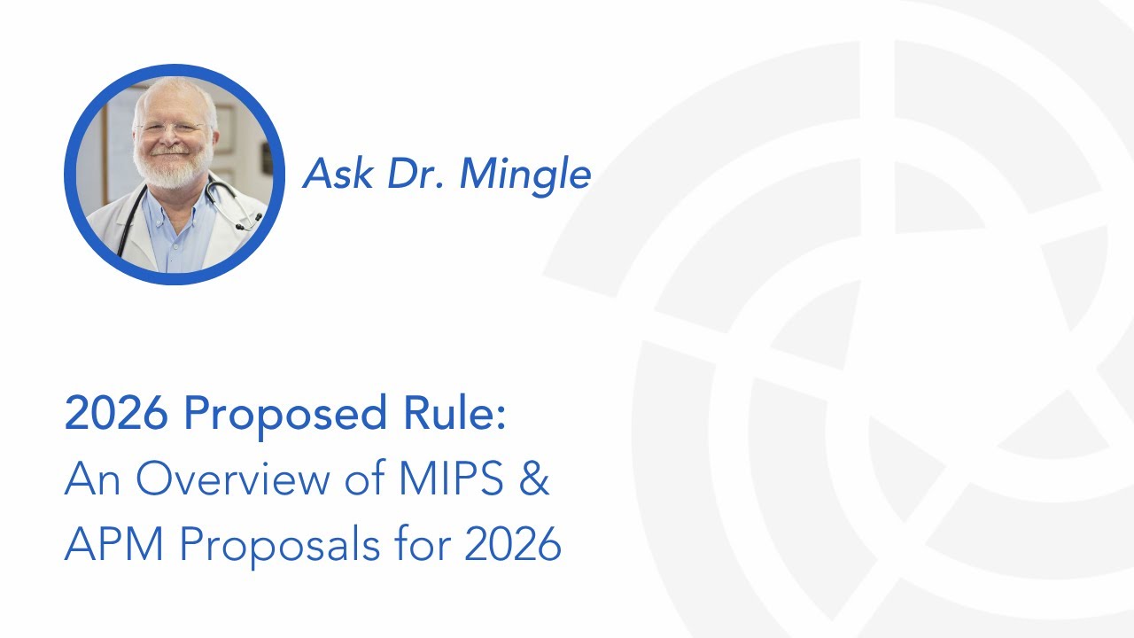 2026 Proposed Rule: Medicare's MIPS and APM Proposals for 2026 | Ask Dr. Mingle