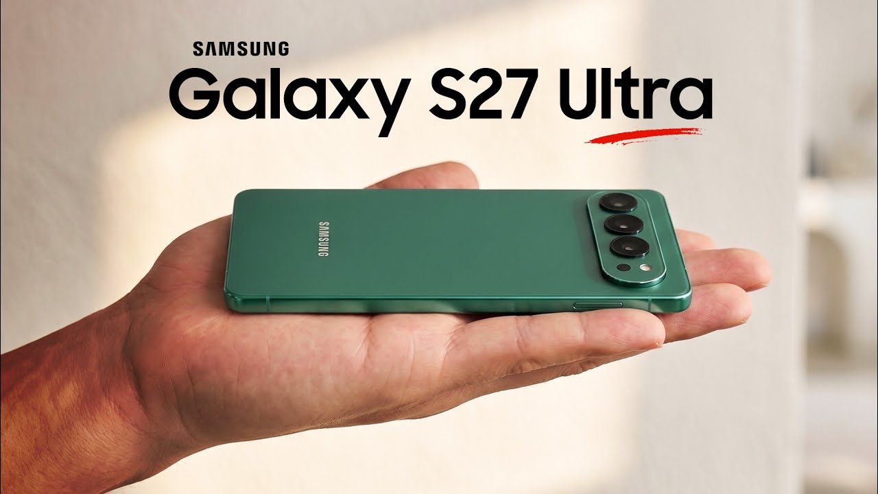 Samsung Galaxy S27 Ultra, S27 Pro, S27+ & S27 - Camera Details & More Leaked in Full!