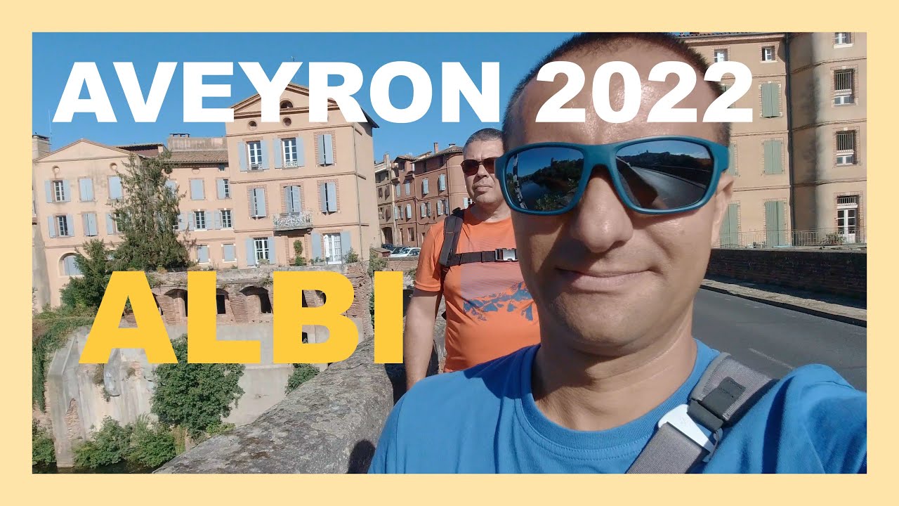 Albi // Aveyron 2022 - Épisode 12