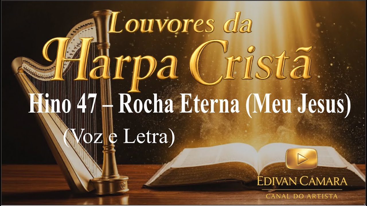 Hino 47 – Rocha Eterna (Meu Jesus) Harpa Cristã (Voz e Legenda)