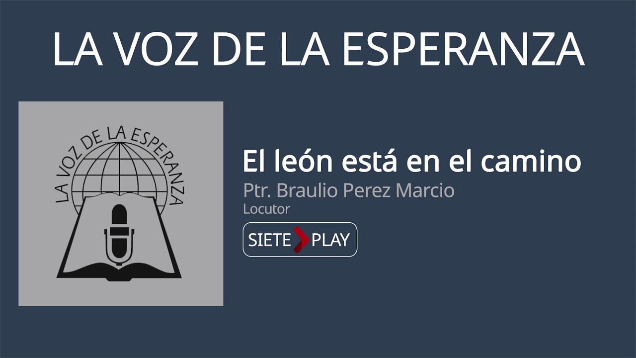 La voz de la esperanza: El león está en el camino - Ptr. Braulio Perez Marcio