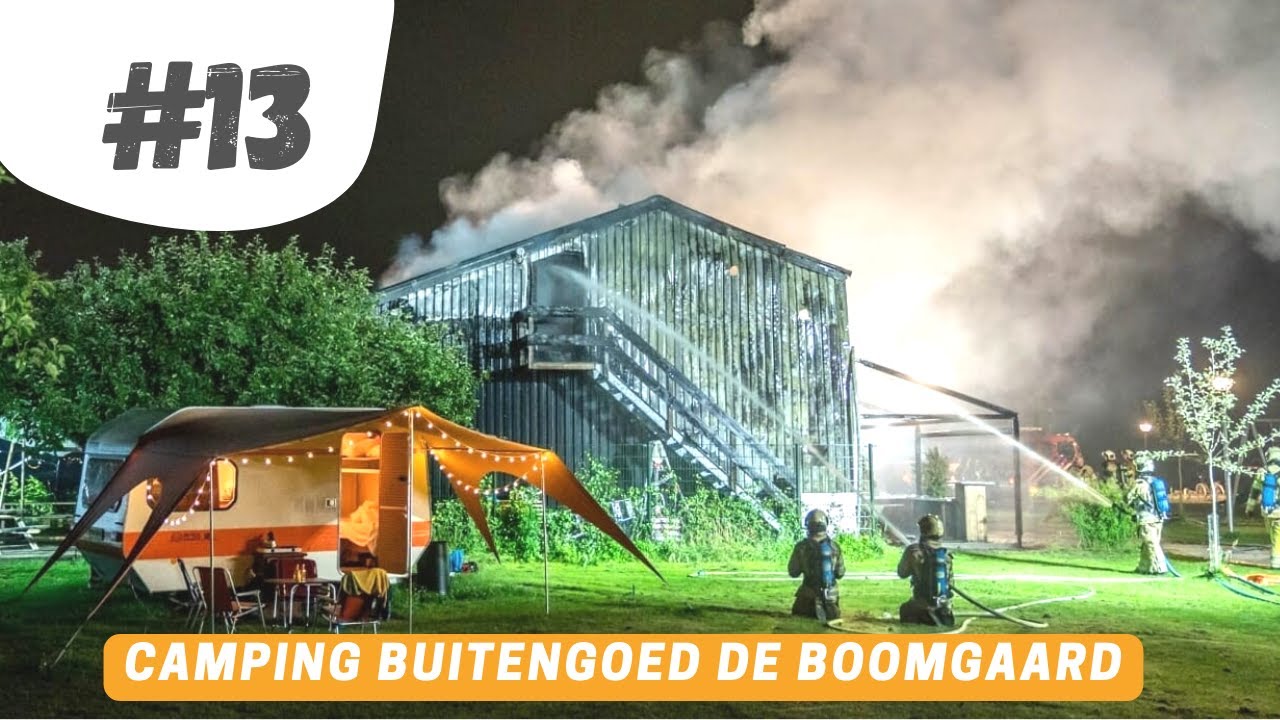 #13 BRAND OP DE CAMPING I Buitengoed de Boomgaard