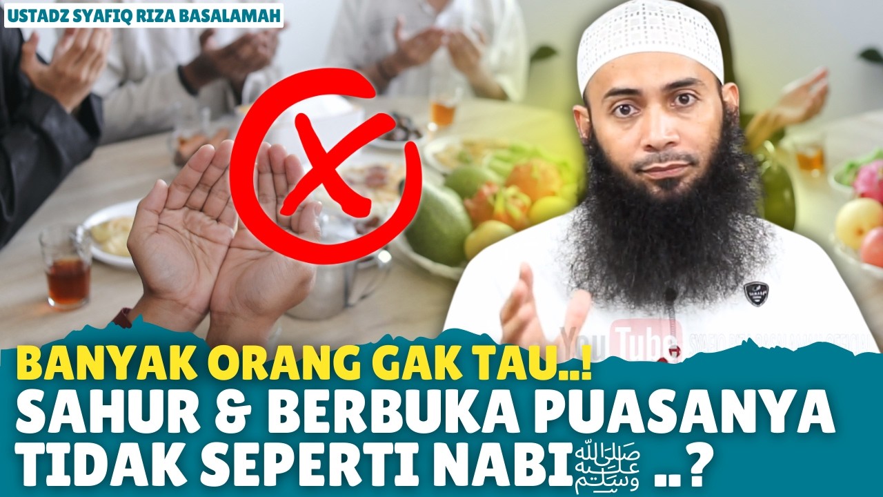 BEGINILAH Cara Sahur & Berbuka Sesuai Sunnah Nabi ﷺ yang JARANG Orang Tahu | Kajian Ustadz Syafiq