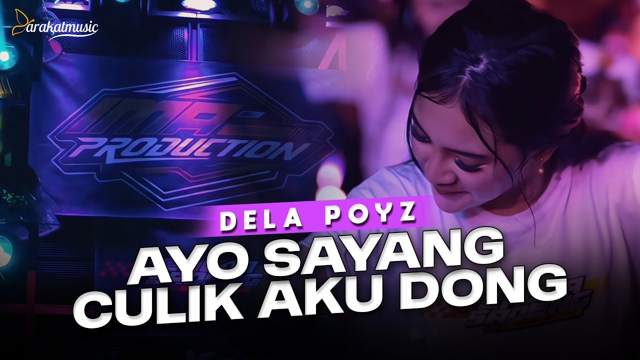 DELA POYZ - DJ AYO SAYANG CULIK AKU DONG VIRAL TIKTOK I Barakat Music