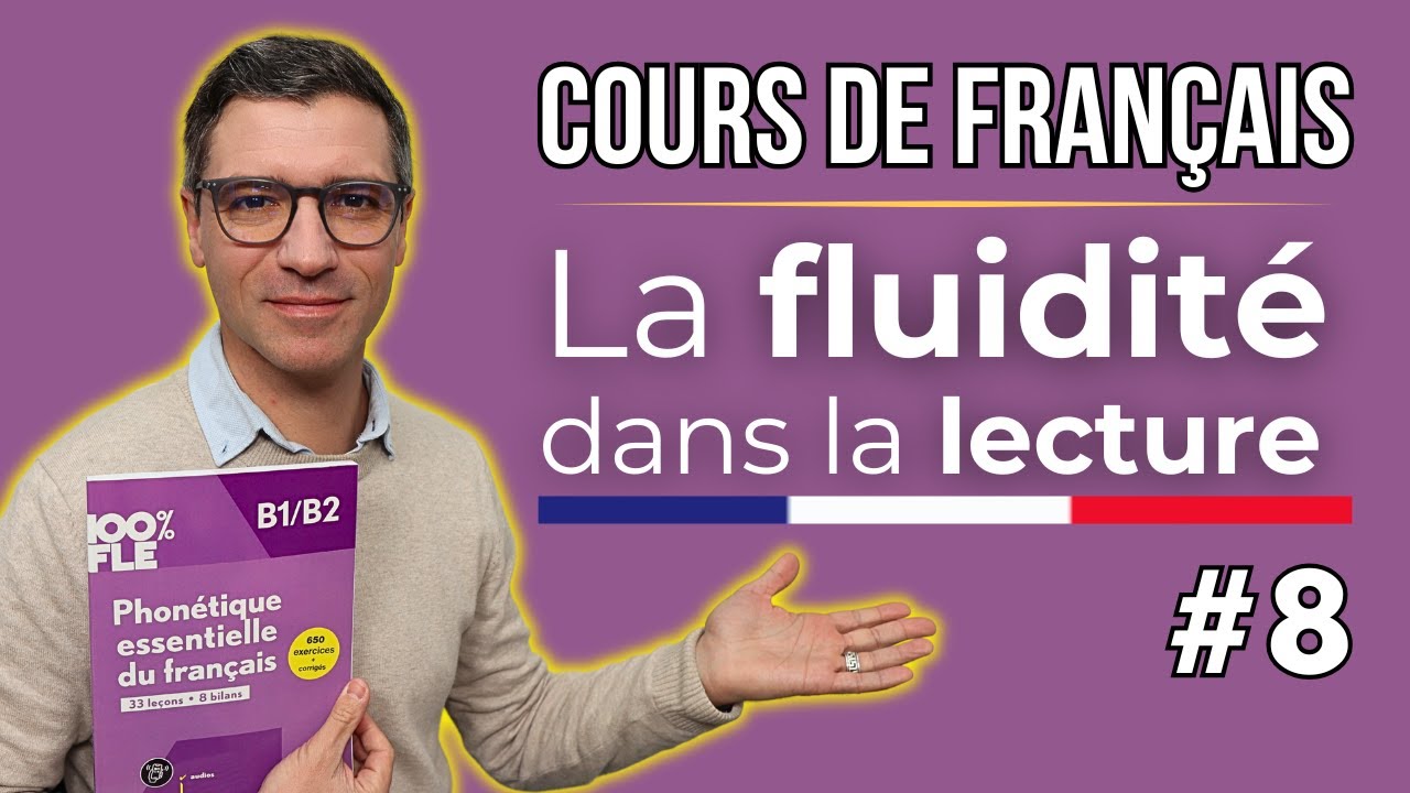 Prononciation française - Cours #8 - La fluidité dans la lecture