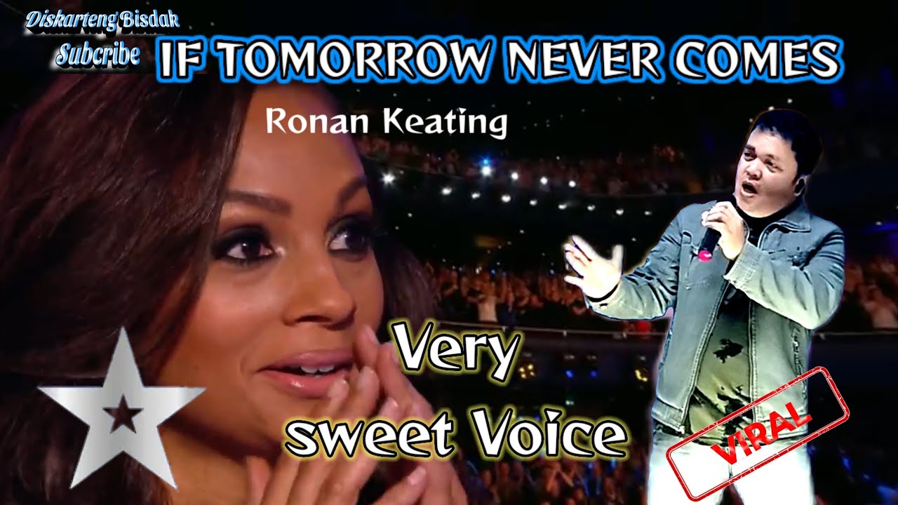 IF TOMORROW NEVER COMES RONAN KEATING BRITAIN'S GOT TALENT TRENDING AUDITION PARODY VERY SWEET VOICE