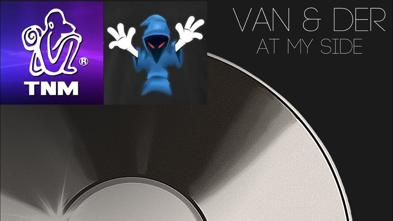 Van & Der - At My Side (High Quality Mix) The New Monkey. Absolute Tune.
