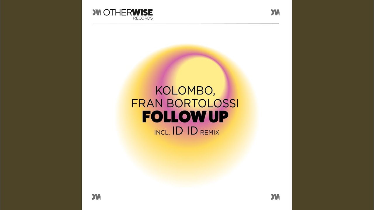 Follow Up (ID ID Remix)