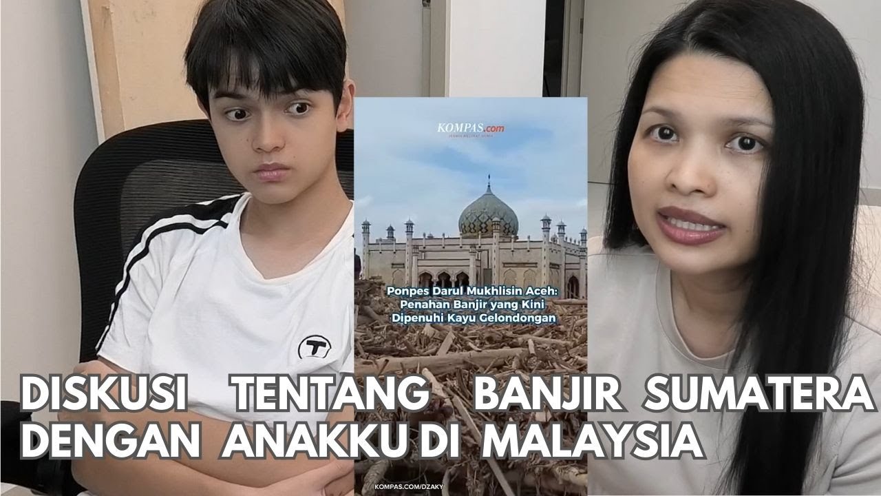 Menjelaskan Krisis Banjir Indonesia ke Anakku yang Tinggal di Malaysia
