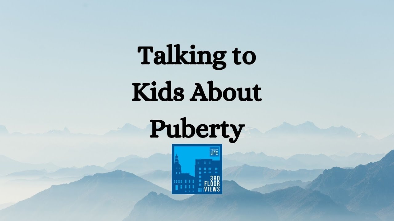 Talking to Kids About Puberty
