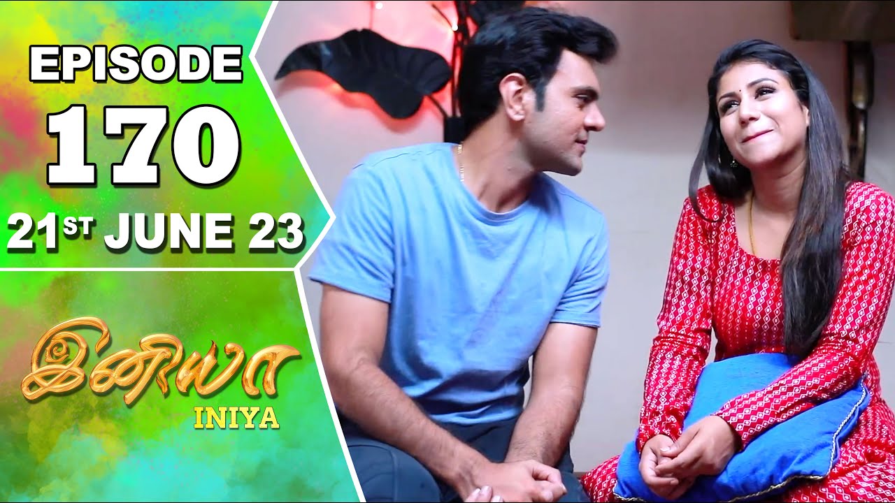 Iniya Serial | Episode 170 | 21st June 2023 | Alya Manasa | Rishi | Saregama TV Shows Tamil