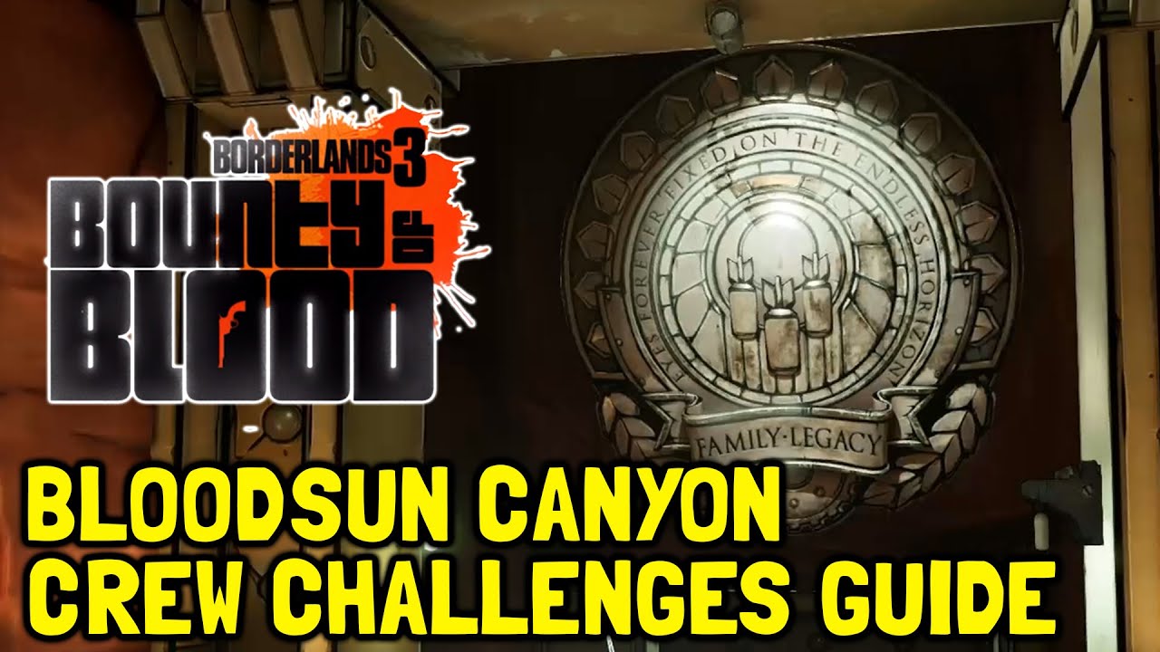 Blorderlands 3 Bounty Of Blood DLC All Crew Challenge Locations In Bloodsun Canyon