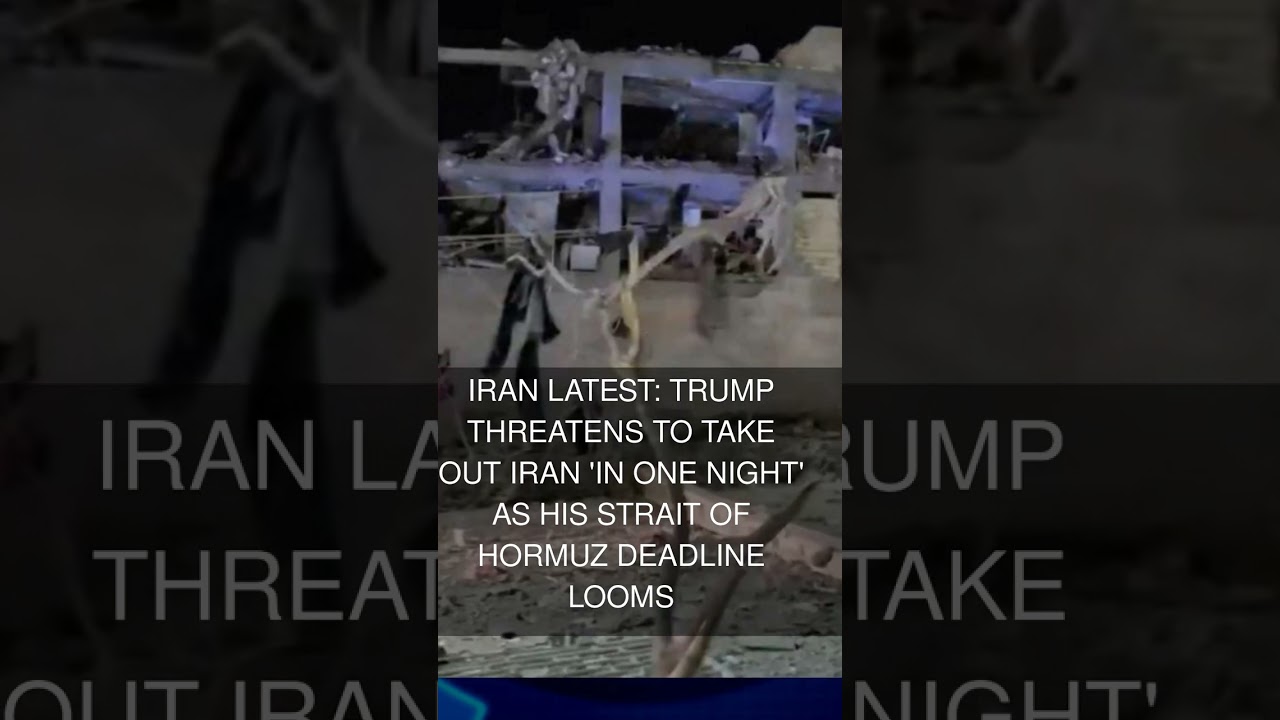 Iran latest: Trump threatens to take out Iran 'in one night' as his Strait of Hormuz deadline looms