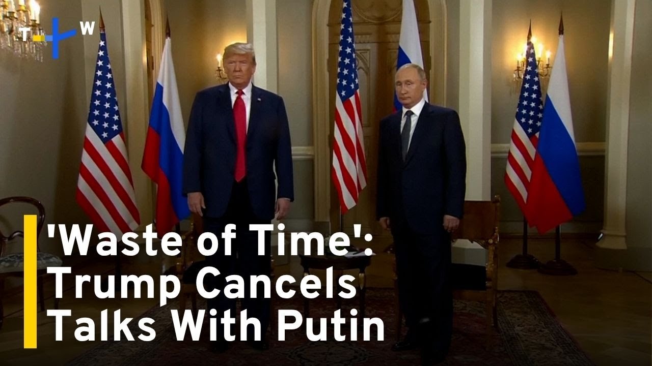 Trump-Putin Ukraine Peace Summit on Hold After Moscow Rejects Ceasefire｜TaiwanPlus News