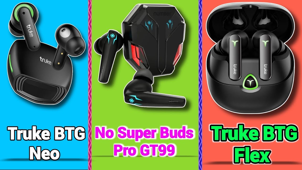 🫣 Who Is Best ?? Truke BTG Flex Vs Truke BTG Neo vs Number Super Buds Pro GT 99 || Best gaming TWS